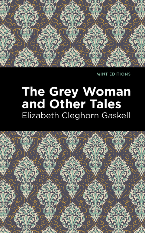 The Grey Woman and Other Tales - Elizabeth Cleghorn Gaskell