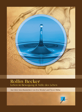 Rollin Becker - Leben in Bewegung & Stille des Lebens - Rollin Becker