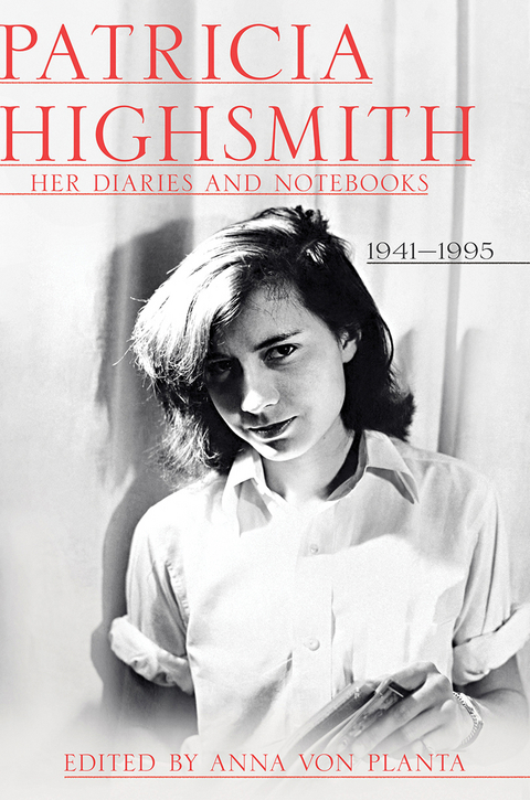 Patricia Highsmith: Her Diaries and Notebooks - Patricia Highsmith
