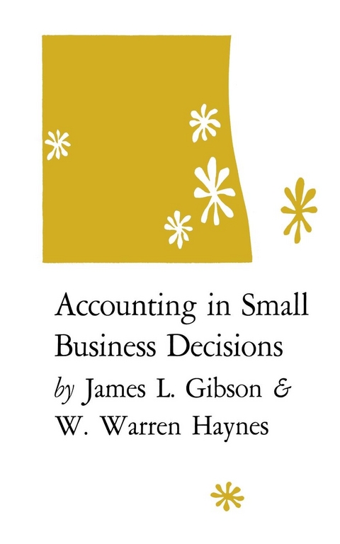 Accounting in Small Business Decisions - James L. Gibson, W. Warren Haynes