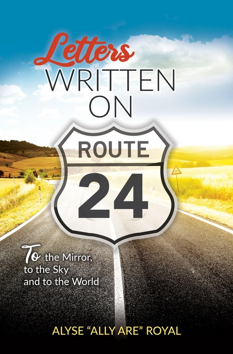 Letters Written on Route 24 - Alyse "Ally Are" Royal