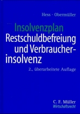 Insolvenzplan, Restschuldbefreiung und Verbraucherinsolvenz - Harald Hess, Manfred Oberm&uuml;ller