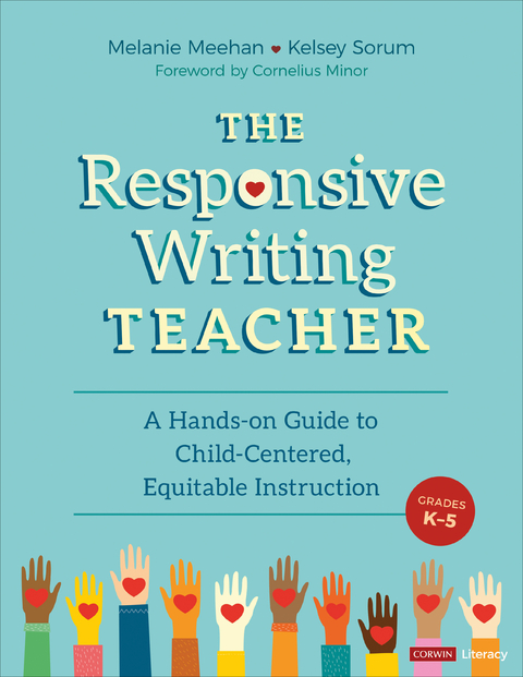 The Responsive Writing Teacher, Grades K-5 - Melanie Meehan, Kelsey Marie Corter