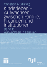 Kinderleben &mdash; Aufwachsen zwischen Familie, Freunden und Institutionen - 