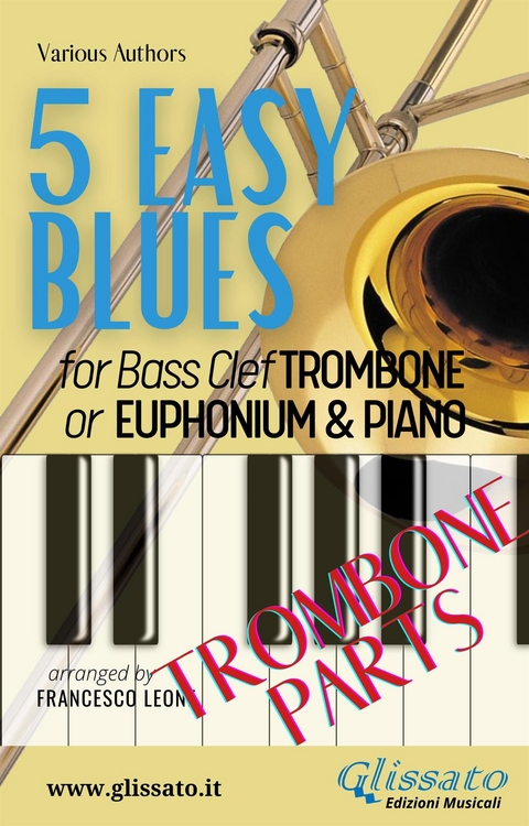 5 Easy Blues - Trombone/Euphonium & Piano (Trombone parts) - Ferdinand "Jelly Roll" Morton, Joe "King" Oliver, American Traditional