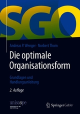 Die optimale Organisationsform - Andreas P. Wenger, Norbert Thom