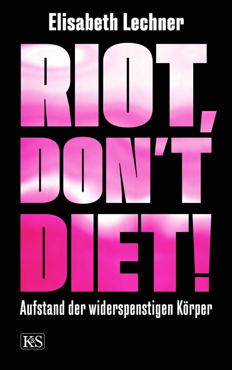 Riot, don't diet! - Elisabeth Lechner