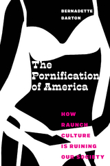 The Pornification of America - Bernadette Barton
