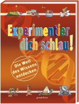 Experimentier dich schlau!