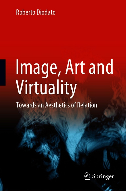 Image, Art and Virtuality - Roberto Diodato