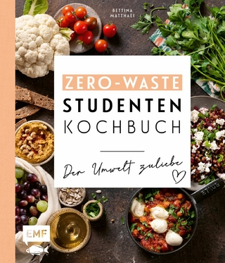 Das Zero-Waste-Studentenkochbuch – Der Umwelt zuliebe