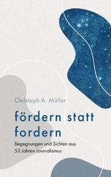 f&ouml;rdern statt fordern - Christoph A. M&uuml;ller
