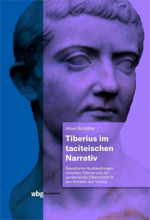 Tiberius im taciteischen Narrativ - Alrun Sch&ouml;&szlig;ler