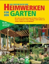 Das grosse Buch vom Heimwerken für den Garten