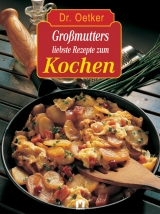 Dr. Oetker: Gro&szlig;mutters liebste Rezepte zum Kochen