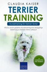 Terrier Training – Hundetraining für Deinen Terrier - Claudia Kaiser