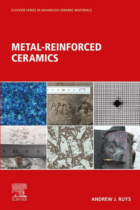 Metal-Reinforced Ceramics -  Andrew J. Ruys