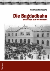 Die Bagdadbahn - Mehmet Yilmazata