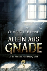 Allein aus Gnade - Charlotte Lyne