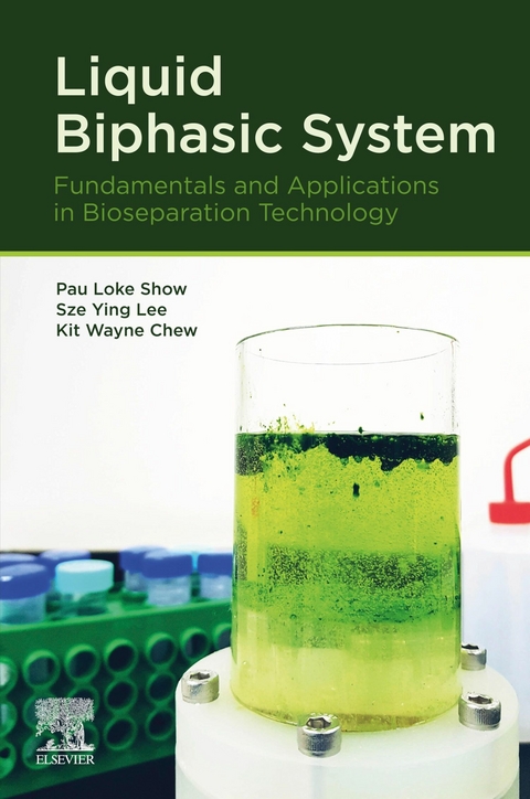Liquid Biphasic System -  Kit Wayne Chew,  Sze Ying Lee,  Pau Loke Show