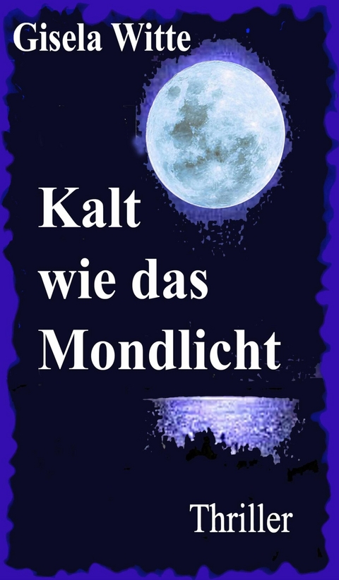 Kalt wie das Mondlicht -  Gisela Witte