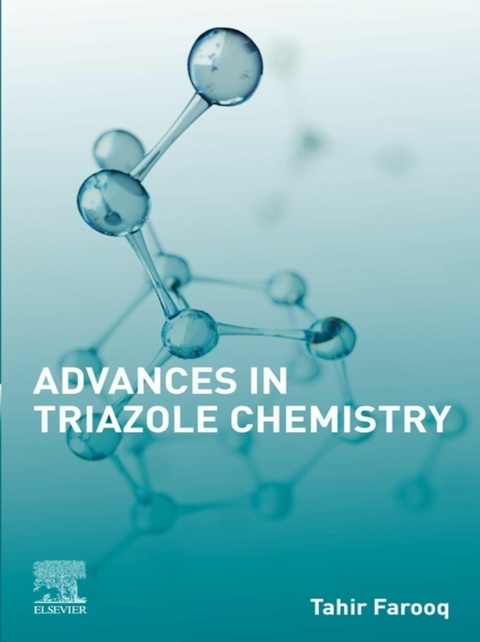 Advances in Triazole Chemistry -  Tahir Farooq