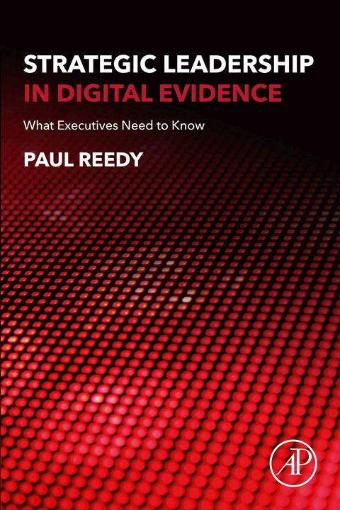 Strategic Leadership in Digital Evidence -  Paul Reedy
