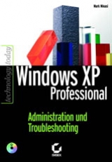 Windows XP Professional: Administration und Troubleshooting - Technology Today - Mark Minasi