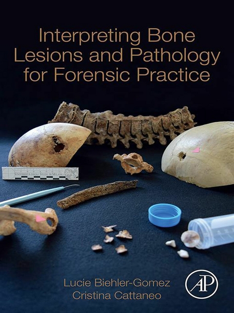 Interpreting Bone Lesions and Pathology for Forensic Practice -  Lucie Biehler-Gomez,  Cristina Cattaneo