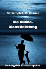 Die Hundedienstleistung -  Christoph T. M. Krause