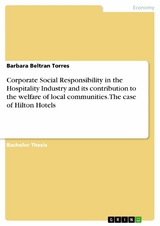 Corporate Social Responsibility in the Hospitality Industry and its contribution to the welfare of local communities. The case of Hilton Hotels - Barbara Beltran Torres