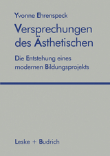 Versprechungen des &Auml;sthetischen - Yvonne Ehrenspeck