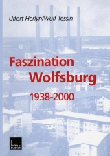 Faszination Wolfsburg 1938-2000 - Ulfert Herlyn, Wulf Tessin