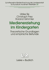 Medienerziehung im Kindergarten - Ulrike Six, Christoph Frey, Roland Gimmler