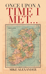 Once Upon a Time I Met... - Mike Alexander