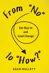 From "No" to "How?" - Adam B Mullett