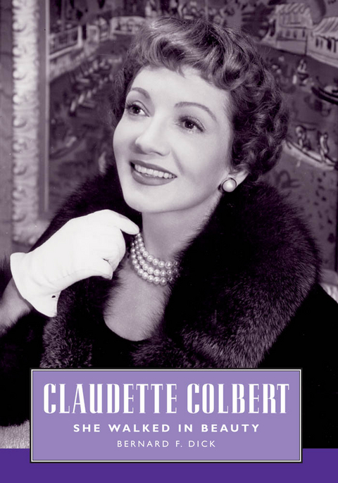 Claudette Colbert -  Bernard F. Dick