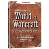 Gameguide zu World of Warcraft & Add-on 'The Burnig Crusade' - Stefan Knaak