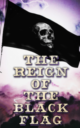 The Reign of the Black Flag - Robert Louis Stevenson, Jack London, Arthur Conan Doyle, Edgar Allan Poe, Walter Scott, Richard Le Gallienne, Frederick Marryat, R. M. Ballantyne, Charles Dickens, L. Frank Baum, J. Allan Dunn, Charles Johnson, Howard Pyle, Robert E. Howard, James Fenimore Cooper, Alexandre Dumas, William Hope Hodgson, F. Scott Fitzgerald, Harold Macgrath, G. A. Henty, Washington Irving, Max Pemberton