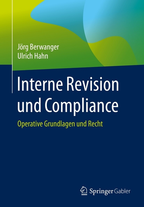 Interne Revision und Compliance - J&ouml;rg Berwanger, Ulrich Hahn