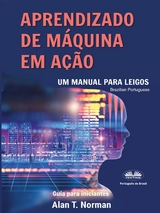 Aprendizado De Máquina Em Ação -  Alan T. Norman