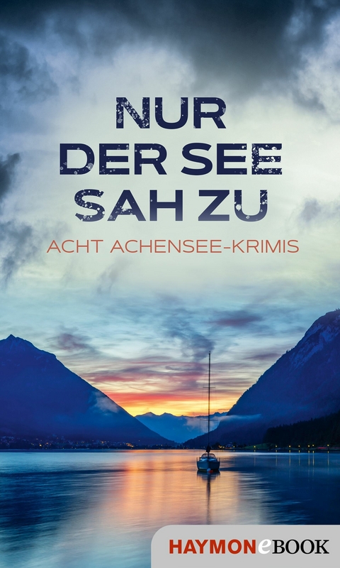 Nur der See sah zu - Lena Avanzini, Alex Beer, Herbert Dutzler, Joe Fischler, Nicola F&ouml;rg, Martin Kolozs, Tatjana Kruse, Wiebke Lorenz