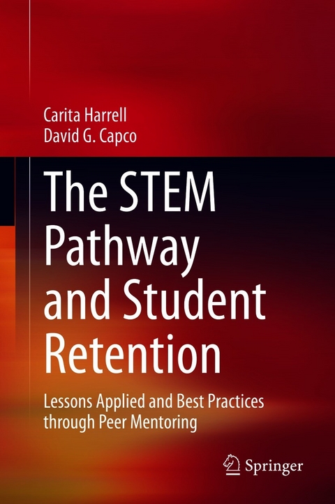 The STEM Pathway and Student Retention - Carita Harrell, David G. Capco