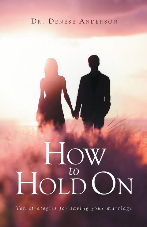How to Hold On - Denese Anderson