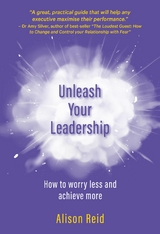Unleash Your Leadership - Alison Reid
