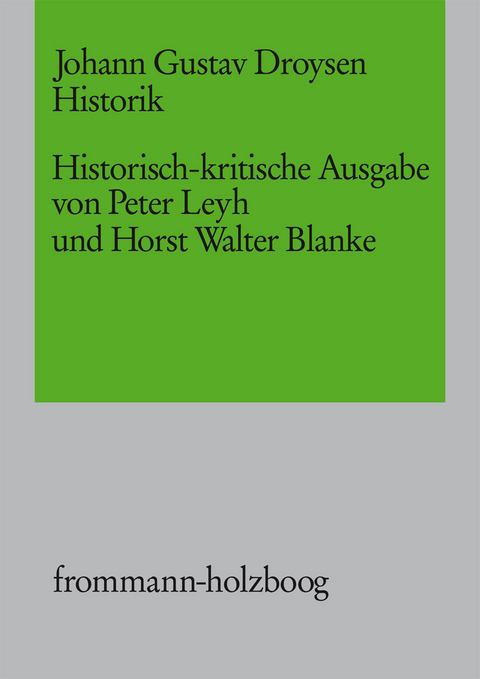Johann Gustav Droysen: Historik / Historisch-kritische Ausgabe. 5 B&auml;nde, davon 1 Doppel- und ein Supplementband -  Johann Gustav Droysen