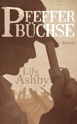 Pfefferb&uuml;chse - Lily Ashby