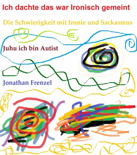 Ich dachte das war Ironisch gemeint -  Jonathan Frenzel