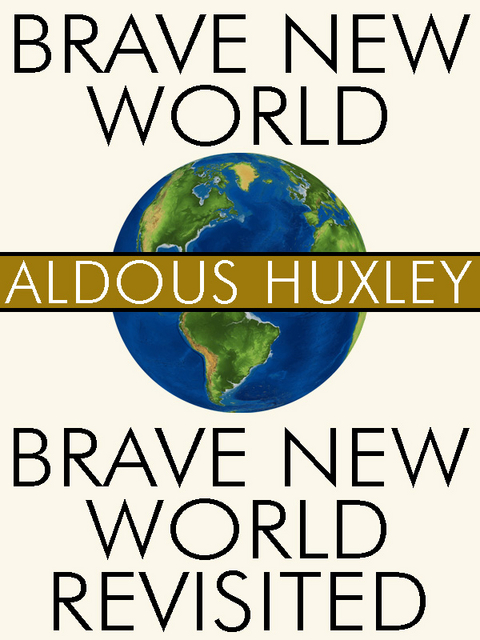 Brave New World and Brave New World Revisited -  Aldous Huxley