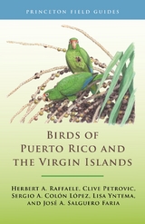 Birds of Puerto Rico and the Virgin Islands - Herbert A. Raffaele, Clive Petrovic, Sergio A. Col&oacute;n L&oacute;pez, Lisa D. Yntema, Jos&eacute; A. Salguero Faria